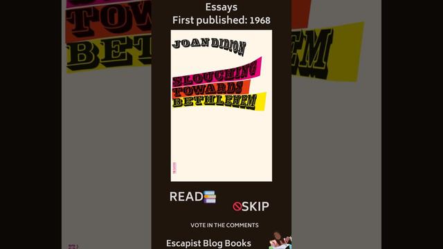 READ OR SKIP - Slouching Towards Bethlehem by Joan Didion | Escapist Blog Books