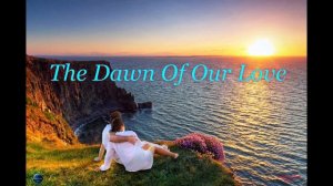 092. The Dawn Of Our Love (2021).mp4