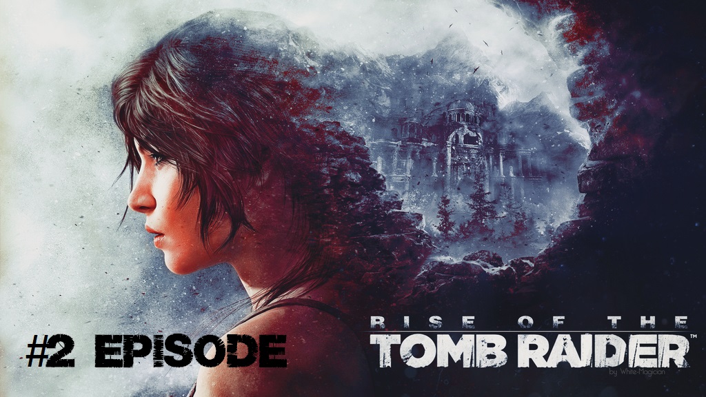 Rise of the Tomb Raider |#2 Episode |Холодный прием #TombRaider # RiseoftheTombRaider #retroslon