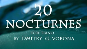 Ноктюрны для фортепиано — 20 Nocturnes for piano by Dmitry Vorona