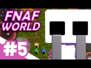 FNAF World / ПОИСК БОССОВ / #5