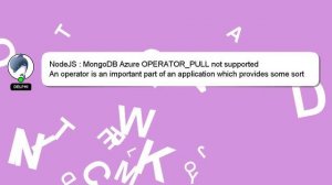 NodeJS : MongoDB Azure OPERATOR_PULL not supported