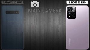 SAMSUNG GALAXY S10 PLUS VS REDMI NOTE 11 PRO