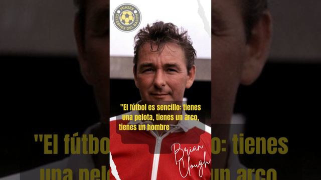 Brian Clough "La simplicidad y la importancia de la elección correcta" #frases del balón.