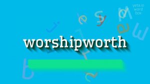 WORSHIPWORTH - HOW TO PRONOUNCE IT? #worshipworth