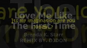 Love me like the first time - Brenda K. Starr (1985) Remix by. DJDON