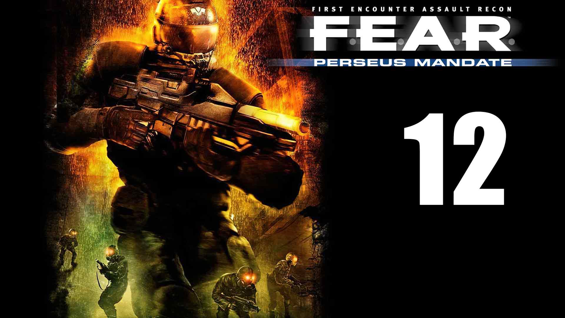 F.E.A.R. Perseus Mandate - Эпизод 5 - Вторжение, Базовый лагерь - Прохождение игры [#12] | PC