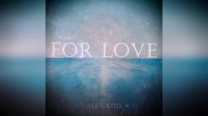 Alex Kud - For Love