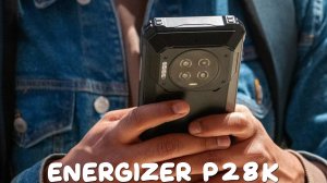 Energizer P28K первый обзор на русском