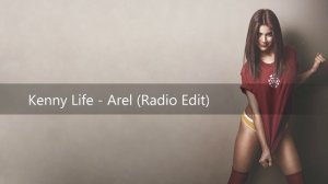 Kenny Life - Arel (Radio Edit 2011)