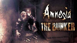 ПРОШЕЛ АМНЕЗИЮ БУНКЕР | AMNESIA THE BUNKER ПРОХОЖДЕНИЕ