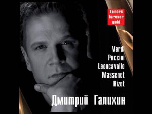 Dmitry Galikhin Verdi"Aida"Romanza di Radamès
