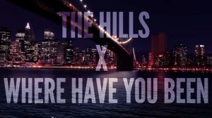 The hills x Where Have You Been Mashup Tiktok | Rihanna x The Weeknd