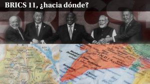 #94 ? BRICS: ¿Hacia dónde se mueven los siguientes pasos? Etiopía ?? e India ??