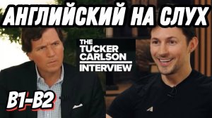 Business vocabulary with Pavel Durov being interviewed by Tucker Carlson.