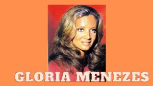 GLORIA MENEZES