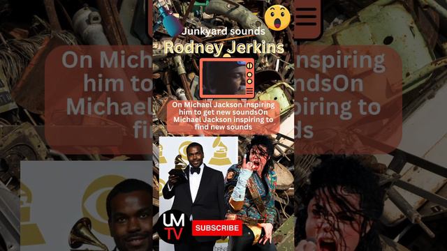 Rodney Jerkins on Michael Jackson inspiring him to get new sounds from junkyard