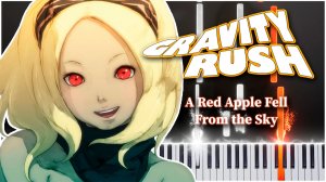 A Red Apple Fell From the Sky (Gravity Rush 2) 【 НА ПИАНИНО 】