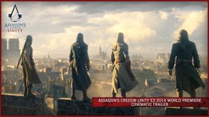 Assassin's Creed Unity E3 2014. Мировая премьера. Кинематографический трейлер [EUROPE] (10.6.2014 )