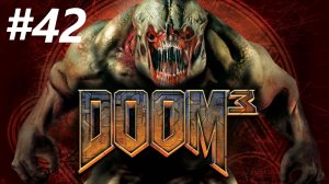 Doom 3 прохождение без комментариев на русском на ПК - Часть 42: Комплекс Дельта, Сектор 2b [3/3]