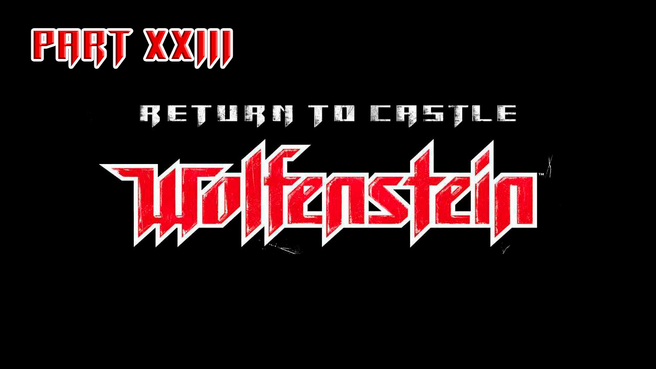 Return To Castle Wolfenstein прохождение Part_23 Возвращение (Неосвященная земля)