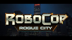 RoboCop  Rogue City #1 Срочные новости