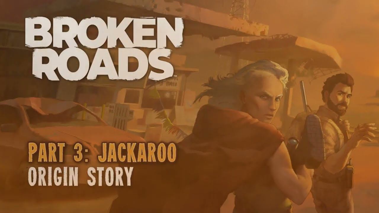 BROKEN ROADS Origin Story Jackaroo - Release April 10  2024 Switch  PC Xbox Series S/X PlayStation 5