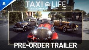 Taxi Life: Симулятор городского вождения - трейлер для предзаказа | PS5