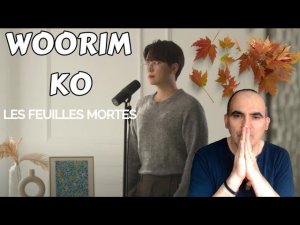 Woorim Ko (고우림) - Les feuilles mortes (Autumn Leaves ║ Réaction Française !
