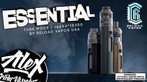 МОЙ ЛЮБИМЧИК l ESSENTIAL Tube Mod by Reload Vapor USA l Alex VapersMD review