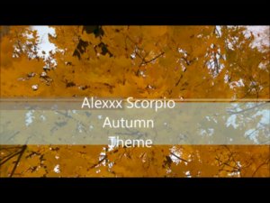 Alexxx Scorpio - Autumn Theme/Осенняя тема (Official Video)