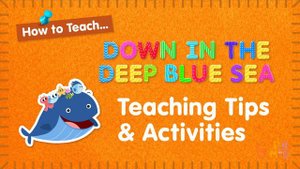 Learn How To Teach "Down In The Deep Blue Sea" by Super Simple Songs