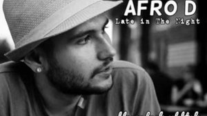 Afro D  Late in The Night 2013