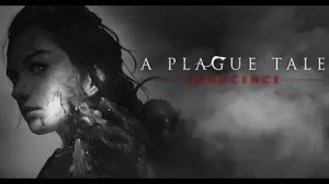 A Plague Tale Innocence: прохождения #4