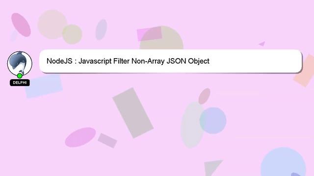 NodeJS : Javascript Filter Non-Array JSON Object