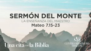 Una Cita con la Biblia ? "Sermón del Monte - Mateo 7:15-23" | Devocionales ICMS | 29 Noviembre