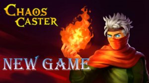 Chaos Caster Кастуй заклинания ОГНЯ, ВОДЫ, ВОЗДУХА, ЗЕМЛИ и уничтожай своих врагов!