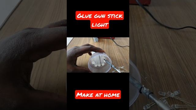 Glue gun stick light #gluegun #sticklight #scince #project