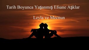 Leyla İle Mecnun / Dinlemeye Doyamayacağınız Muhteşem Bir Aşk