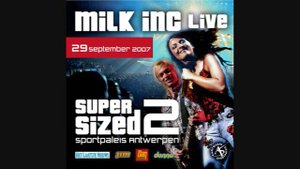 Milk Inc. - It's over (live @ Supersized 2 29-09-2007)