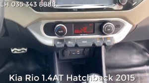 Kia Rio 1.4AT Hatchback 2015, Lh 0353438888 |Hải Thơ Xe Lướt