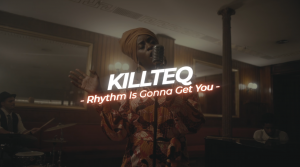 KILLTEQ - Rhythm Is Gonna Get You