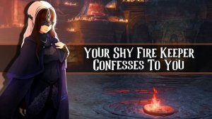 Your Shy Fire Keeper Confesses To You //F4A//[Dark Souls Role-play]