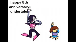 Happy 8th anniversary undertale! :)