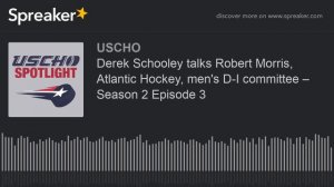 Derek Schooley talks Robert Morris, Atlantic Hockey, men's D-I committee – Season 2 Episode 3