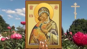 Акафист Божией Матери. Владимирская икона Богородицы.