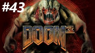 Doom 3 прохождение без комментариев на русском на ПК - Часть 43: Комплекс Дельта, Сектор 3 [1/3]