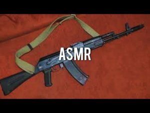 АСМР АК-74.  Автомат Калашникова АСМР. Чистка АК 74
