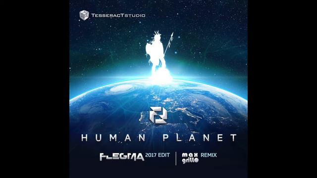 FLEGMA - Human Planet (2017 Edit) смотреть онлайн