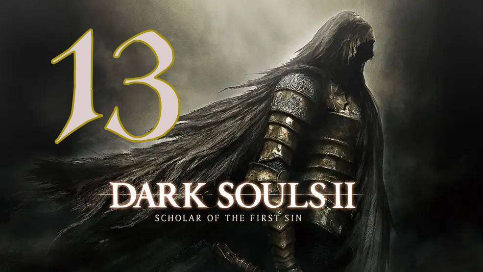 Прохождение DARK SOULS II: Scholar of the First Sin #13 Crown of the Sunken King (full dlc)